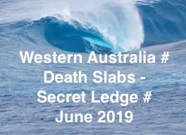 WESTERN AUSTRALIA # DEATH SLABS # JUNE # 2019