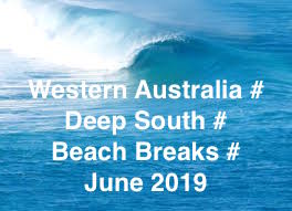 WESTERN AUSTRALIA # DEEP SOUTH - BEACHYS # JUNE # 2019