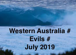 WESTERN AUSTRALIA # EVILS # JULY # 2019