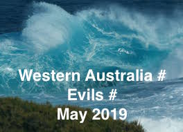WESTERN AUSTRALIA # EVILS # MAY # 2019