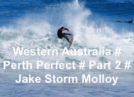 WA # PERFECT PERTH # JAKE STORM MOLLOY # PART 2 # JUNE 2020