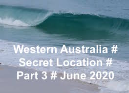 WA # SECRET LOCATION # PART 3 # JUNE 2020