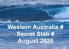 WA # SECRET SLAB 2 # AUGUST 2020