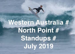 WESTERN AUSTRALIA # NORTH POINT # STANDUPS # JULY # 2019