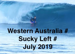 WESTERN AUSTRALIA # SUCKY LEFT # JULY # 2019