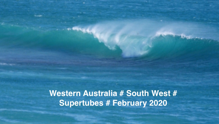 WESTERN AUSTRALIA # SUPERTUBES # FEBRUARY 2020